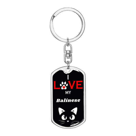 I Love My Balinese Cat Stainless Steel or 18k Gold Premium Swivel Dog Tag Keychain