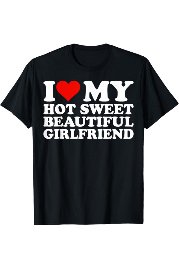 I Love My Beautiful Girlfriend I Heart My Beautiful GF T-ShirtMen's and women's gift, black and white T-shirt, size: Extra large S-4XL