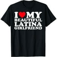thumbnail image 1 of I Love My Beautiful Latina Girlfriend GF T-Shirt, 1 of 5
