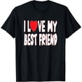 thumbnail image 1 of I Love My Best Friend - Heart T-Shirt, 1 of 4