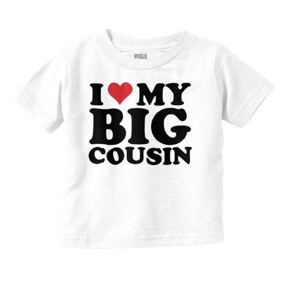 I Love My Big Cousin Cute Family Toddler Boy Girl T Shirt Infant Toddler Brisco Brands 24M