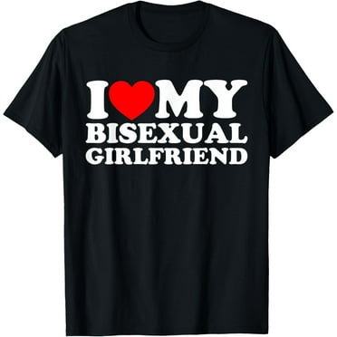 I Love My Bisexual Girlfriend T-Shirt Tops Tee