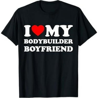 I Love My Bodybuilder Boyfriend Heart Bf Muscular Gym T-Shirt