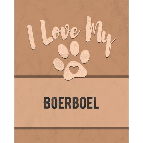I Love My Boerboel: Keep Track of Your Dogs Life, Vet, Health, Medical, Vaccinations and More for the Pet You Love Paperback 1074560868 9781074560867 Mike Dogs