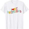 thumbnail image 1 of I Love My Boyfriend Groovy - I Red Heart My Boyfriend BF T-Shirt, 1 of 2