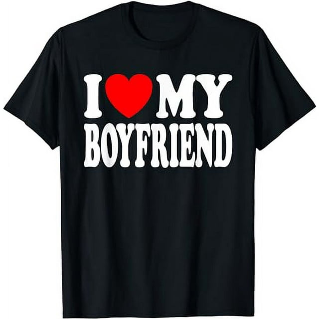 I Love My Boyfriend I Heart Boyfriend Gifts From Girlfriend T-Shirt ...