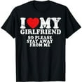 thumbnail image 1 of I Love My Boyfriend So Please Stay Away From Me Funny T-Shirt, 1 of 5