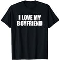 thumbnail image 1 of I Love My Boyfriend T-Shirt, 1 of 5