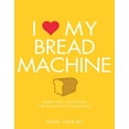 thumbnail image 1 of I Love My Bread Machine Anne Sheasby (Paperback), 1 of 1