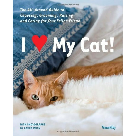 Pre-Owned I (Love) My Cat!: The Guide to Choosing, Grooming, Raising and Caring for Your Feline Friend Paperback