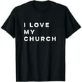 thumbnail image 1 of I Love My Church T-Shirt, 1 of 3