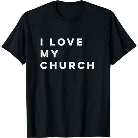 I Love My Church T-Shirt