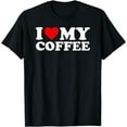 thumbnail image 1 of I Love My Coffee T-Shirt with Heart T-Shirt, 1 of 3