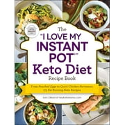 SAM DILLARD "I Love My" Cookbook Series: The "I Love My Instant Pot®" Keto Diet Recipe Book : From Poached Eggs to Quick Chicken Parmesan, 175 Fat-Burning Keto Recipes (Paperback)