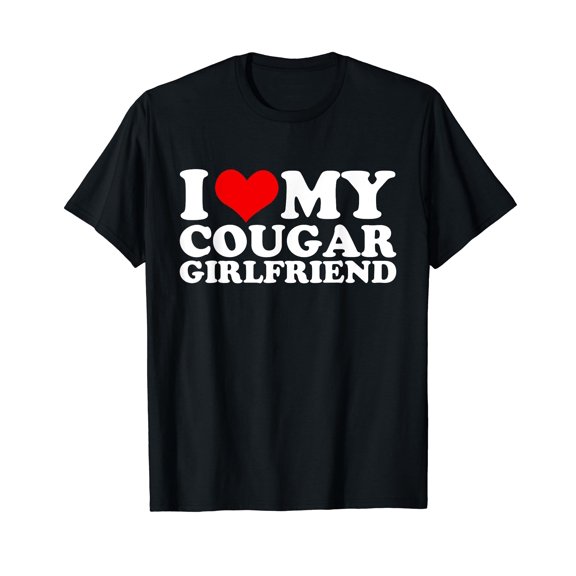 I Love My Cougar Girlfriend I Heart My Cougar Girlfriend GF T-Shirt