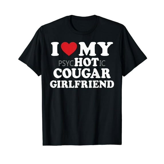 I Love My Cougar Girlfriend T-Shirt