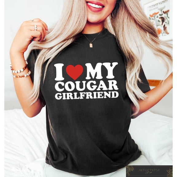 I Love My Cougar Girlfriend T-shirt, Cougar Girlfriend T-shirt, Cougar Love T-shirt, ous Crewneck For Men, Cougar Couple Tee, F3814