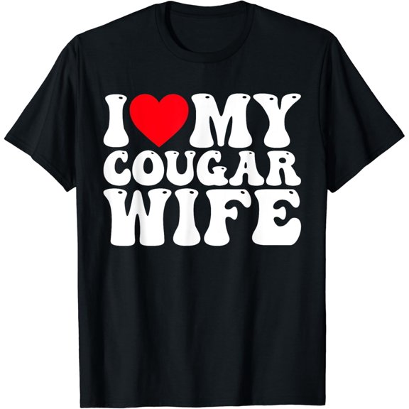 I Love My Cougar Wife I Heart My Cougar Wife T-Shirt
