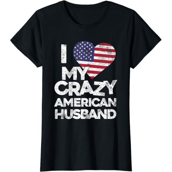 I Love My Crazy American Husband T Shirt - Married Couple