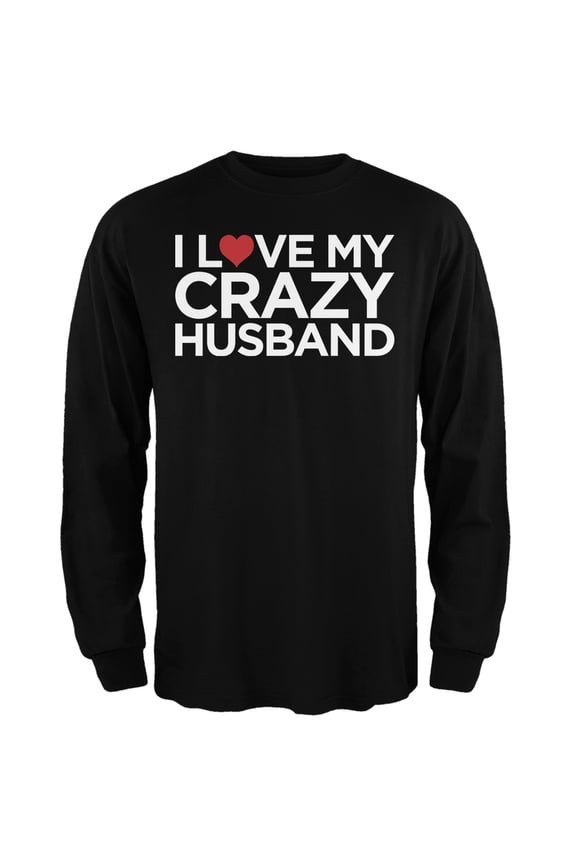 I Love My Crazy Husband Black Adult Long Sleeve T-Shirt - Small