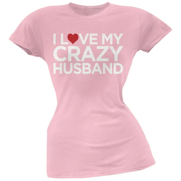 I Love My Crazy Husband Pink Soft Juniors T-Shirt - X-Large