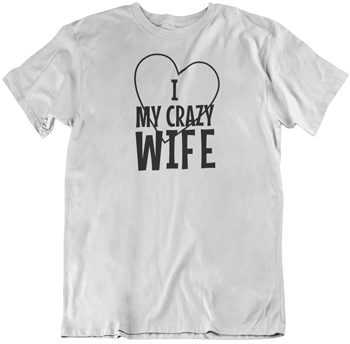 i love my crazy wife t shirt