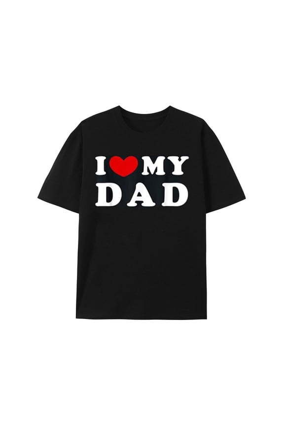 I Love My Dad, I Heart My Dad T-Shirt