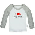 thumbnail image 1 of I Love My Dad Novelty T shirt For Baby, Newborn Babies T-shirts, Infant Tops, 0-24M Kids Graphic Tees Clothing (Long Gray Raglan T-shirt, 6-12 Months), 1 of 4