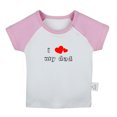 thumbnail image 1 of I Love My Dad Novelty T shirt For Baby, Newborn Babies T-shirts, Infant Tops, 0-24M Kids Graphic Tees Clothing (Short Pink Raglan T-shirt, 0-6 Months), 1 of 4