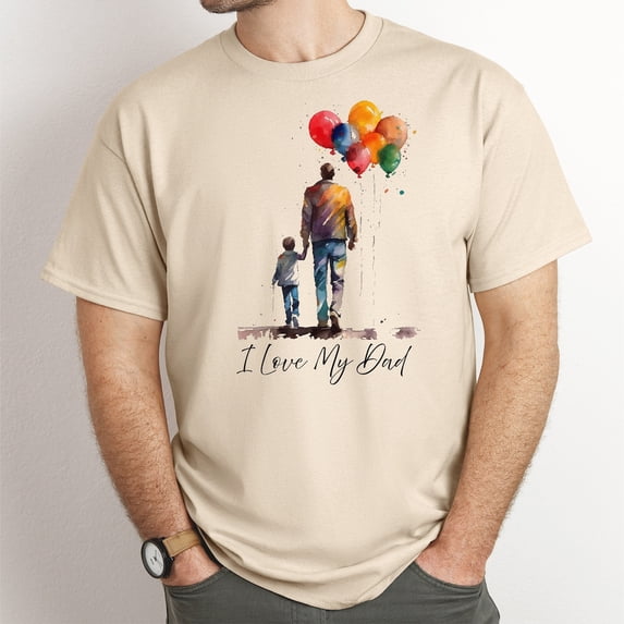 I Love My Dad T-Shirt, Father'S Day All Size S-5XL