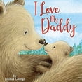 thumbnail image 1 of Pre-Owned I Love My Daddy - Little Hippo Books - Children's Padded Board Book Paperback, 1 of 1