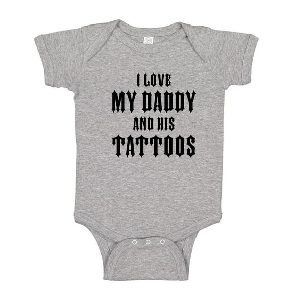 I Love My Daddy And His Tattoos Baby Bodysuit One Piece NB Athletic Heather