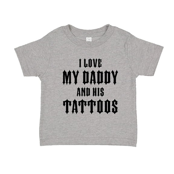 I Love My Daddy And His Tattoos Toddler T-Shirt 2T Athletic Heather