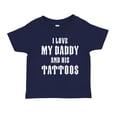 thumbnail image 1 of I Love My Daddy And His Tattoos Toddler T-Shirt 5/6T Navy Blue, 1 of 3