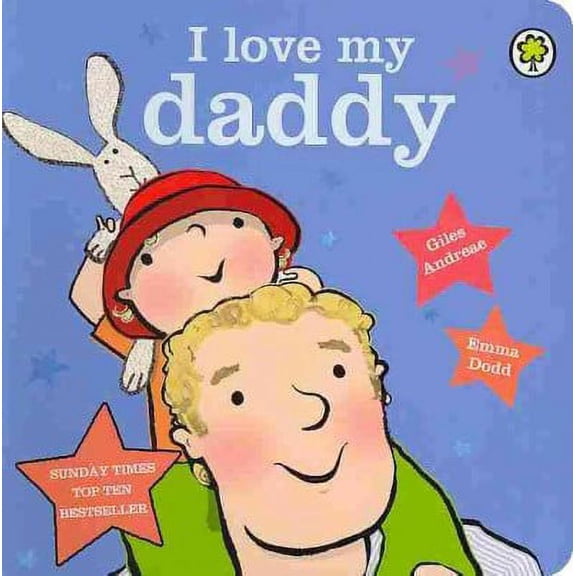I Love My Daddy Board Book Giles Andreae (Board Book)