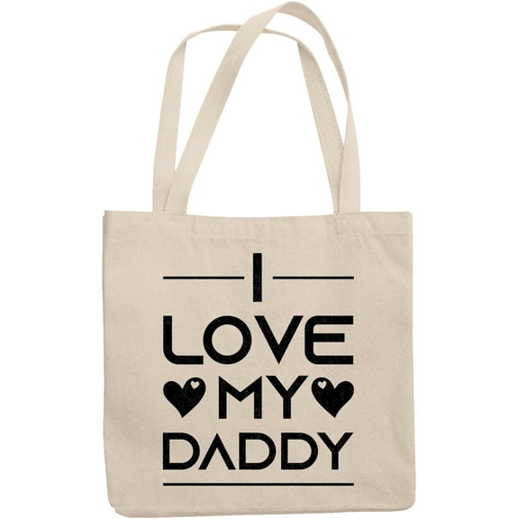 I Love My Daddy, Daughter to Father Appreciation, Dad's Birthday or Father's Day, 12oz Canvas Tote Bag