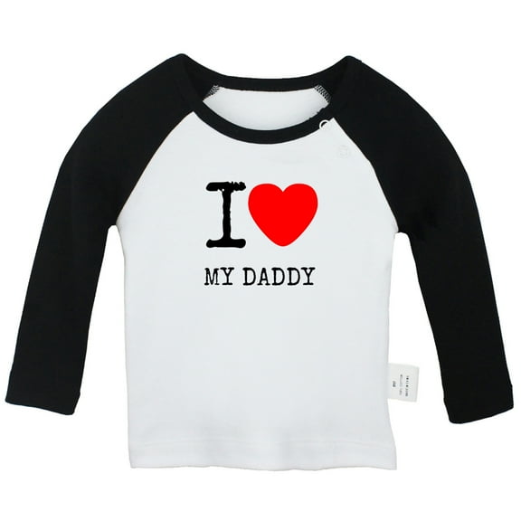 I Love My Daddy Novelty T shirt For Baby, Newborn Babies T-shirts, Infant Tops, 0-24M Kids Graphic Tees Clothing (Long Black Raglan T-shirt, 6-12 Months)