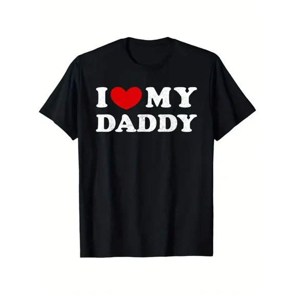 I Love My Daddy T-Shirt, Summer Casual And Comfortable T-Shirt, Fashionable Round Neck Short Sleeves, Comfortable And Versatile, 100% Cotton, S-XXXL