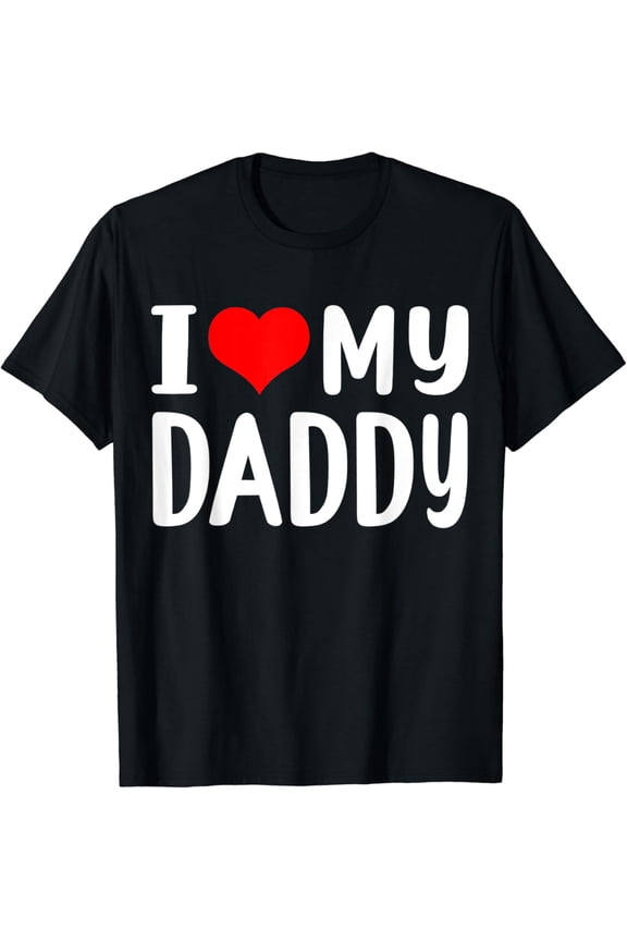 I Love My Daddy T-Shirt