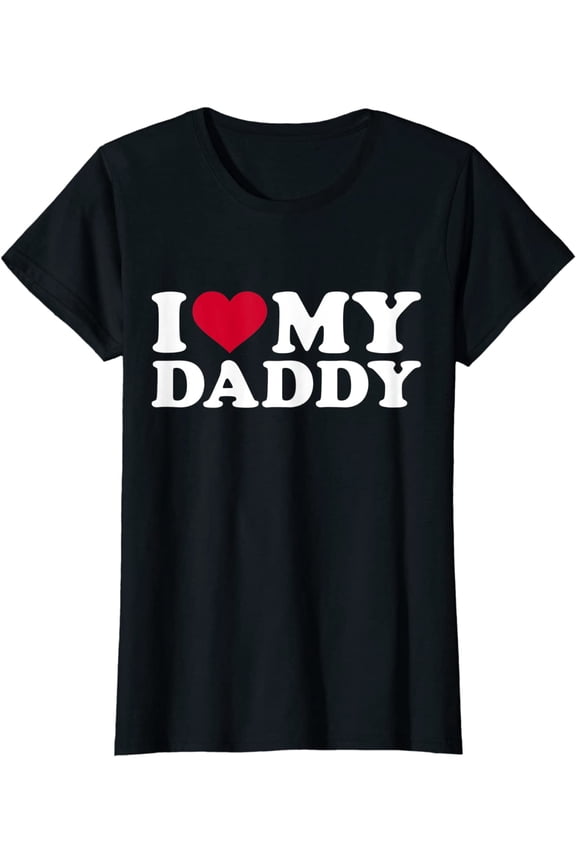 I Love My Daddy T-Shirt