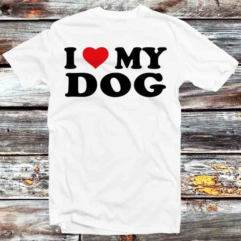I Love My Dog Birthday Valentines Day Joke T Shirt Vintage Retro Meme