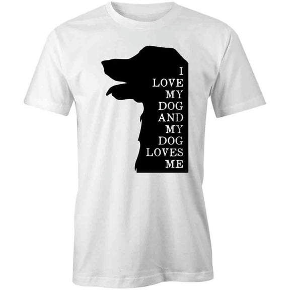 I Love My Dog & My Dog Loves Me T-Shirt | Cute Pets White Tee Gift
