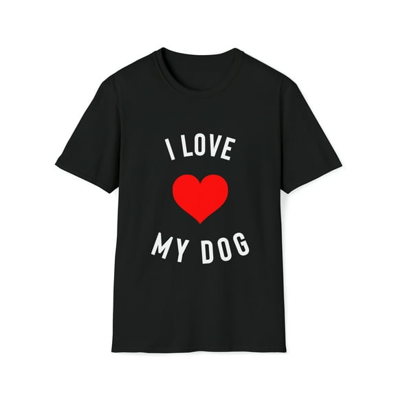 I Love My Dog T-Shirt, Dog Lover Gift, Dog Owner Tee Shirt