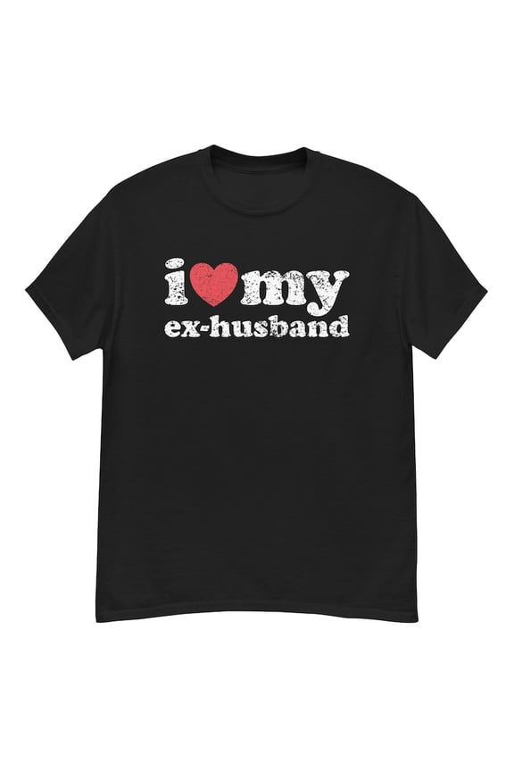I Love My Ex Partner Graphic TShirt Funny Divorce Breakup Humor Gift,for unisex up to size 5XL