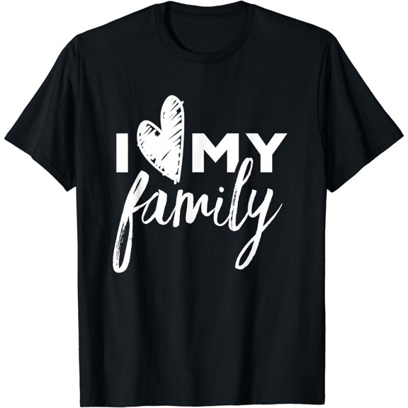I Love My Family Relatives Party Families Reunion Funny Creative Graphic T-Shirt