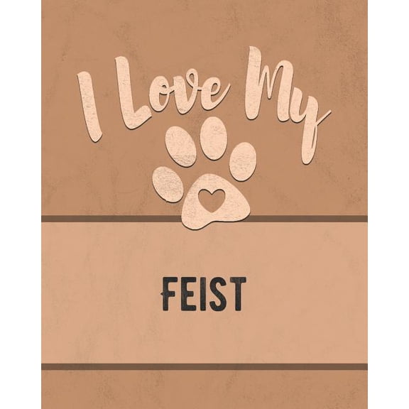 I Love My Feist: Keep Track of Your Dogs Life, Vet, Health, Medical, Vaccinations and More for the Pet You Love Paperback 1074602935 9781074602932 Mike Dogs