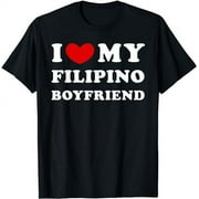 I Love My Filipino Boyfriend, I Heart My Filipino Boyfriend T-Shirt