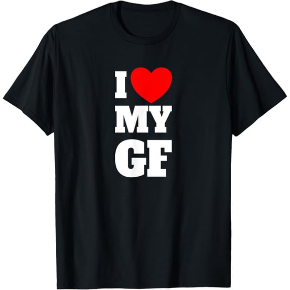 I Love My GF Red Heart Hot Girlfriend I Love My Girlfriend T-Shirt