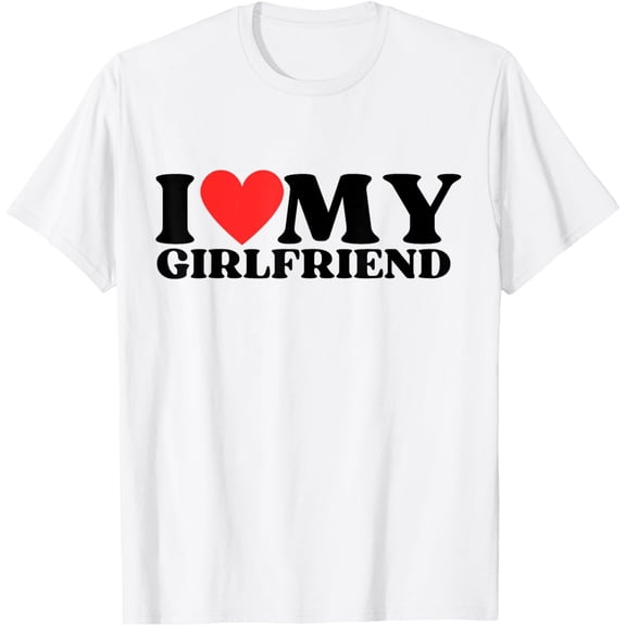 I Love My Girlfriend Gf I Heart My Girlfriend GF Funny T-Shirt