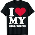thumbnail image 1 of I Love My Girlfriend I Heart My Girlfriend GF For Men Women Funny Creative Graphic T-Shirt, 1 of 3